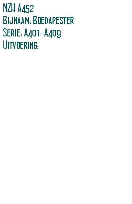 NZH A452
Bijnaam: Boedapester
Serie: A401-A409
Uitvoering: 